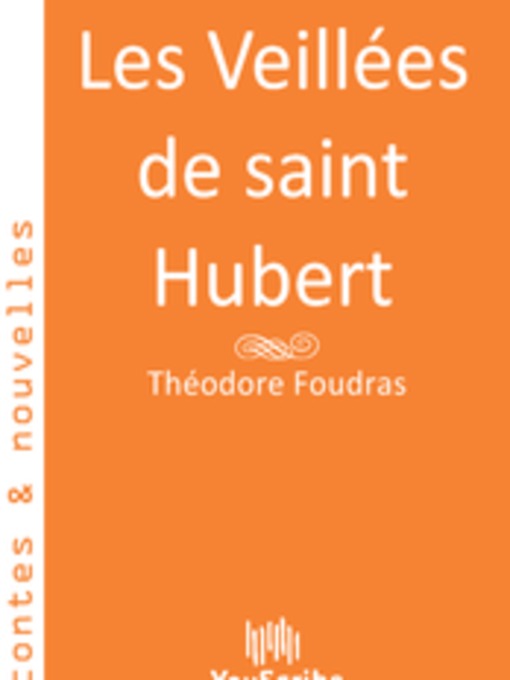 Title details for Les Veillées de saint Hubert by Théodore Foudras - Available